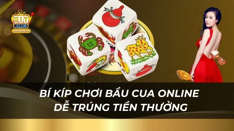 Bầu Cua Online Hitclub| Cược Dễ Thắng Dễ Ăn Tiền Nhà Cái Bí kíp chơi bầu cua online dễ trúng tiền thưởng của nhà cái
