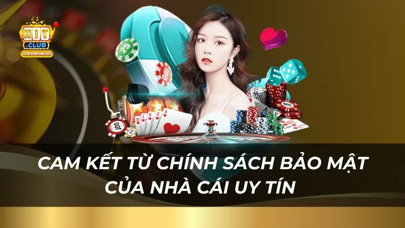 Chính Sách Bảo Mật Hitclub cam-ket-tu-chinh-sach-bao-mat-cua-nha-cai-uy-tin