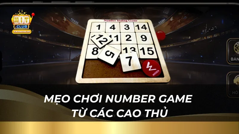 Number Game Tại Hitclub - Trải Nghiệm Cách Chơi Cực Dễ Mẹo chơi Number Game từ các cao thủ