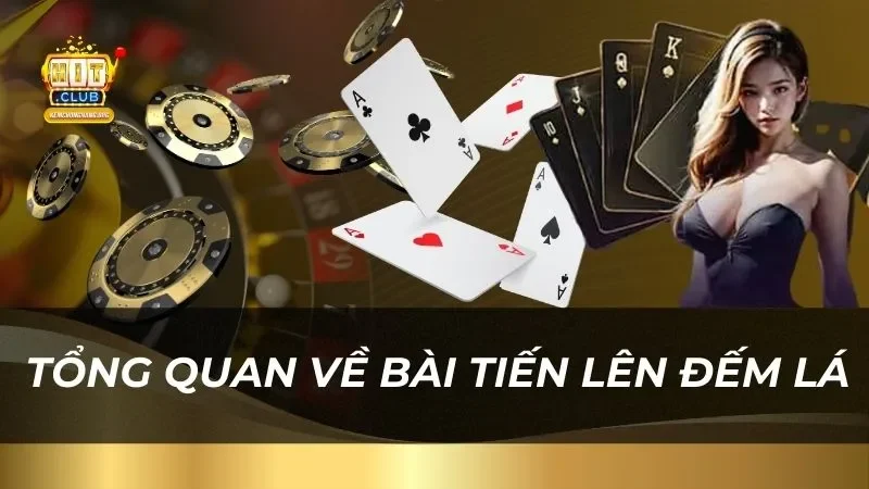 Tiến Lên Đếm Lá Hitclub Phần Thưởng Cực Sốc Giới thiệu về game bài tiến lên đếm lá Hitclub